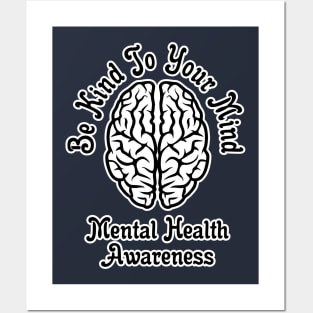 Be Kind To Your Mind Mental Health Awareness Posters and Art